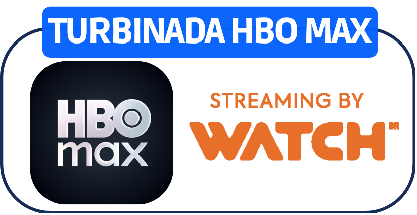 Turbinada HBO MAX + Watch Brasil inclusos